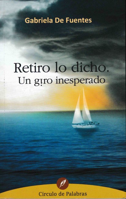 Retiro lo dicho. Un giro inesperado de Gabriela De Fuentes, Felou ediciones.