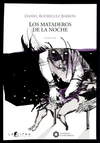 Los mataderos de la noche de Daniel Rodríguez Barrón.