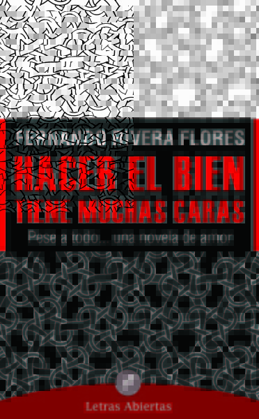 Hacer el bien tiene muchas caras de Fernando Rivera Flores, Ediciones Felou.