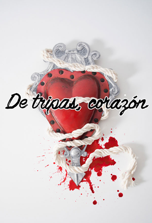 De tripas, corazón de Anaid Varela, dirección de Mariana Hartasánchez.